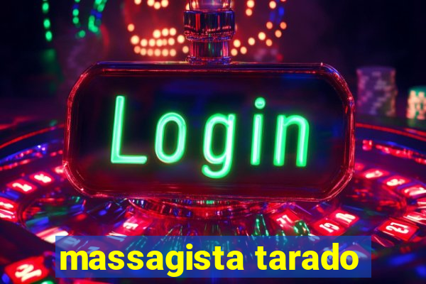 massagista tarado